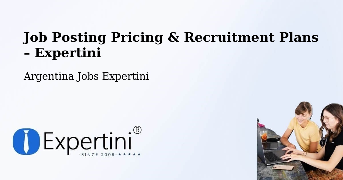 Job Posting Pricing & Recruitment Plans – Coronel Belisle - Coronel Belisle, Argentina Jobs Expertini